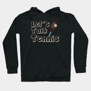 Tennis Let's Talk Tennis Hoodie